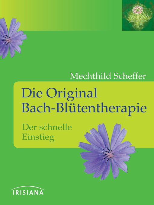 Title details for Die Original Bach-Blütentherapie by Mechthild Scheffer - Wait list